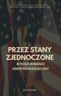  Obrazek dla: Przez Stany Zjednoczone: W poszukiwaniu Amerykańskiego Snu
